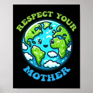 Respektieren Sie Ihre Mutter für den Klimawandel a Poster