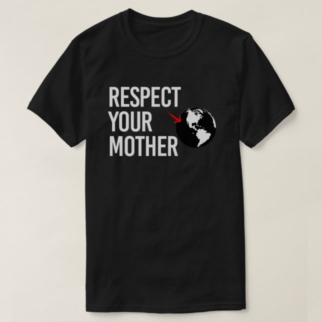 Respektieren Sie Ihre Mutter T-Shirt (Design vorne)