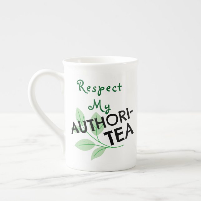 Respektieren Sie meine AUTHORITEA Prozellantasse (Links)