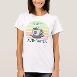 Respektieren Sie meine AUTHORITEA T-Shirt