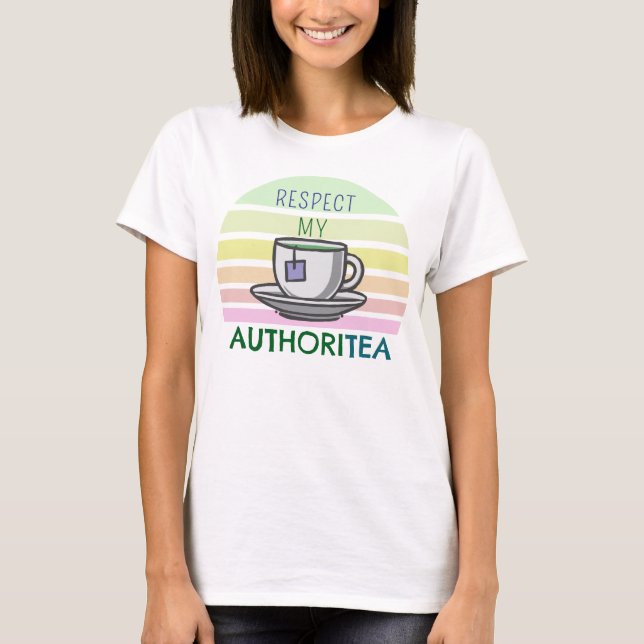 Respektieren Sie meine AUTHORITEA T-Shirt (Vorderseite)