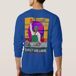 Respektieren Sie unsere Labour Crew Neck Sweatshir Sweatshirt