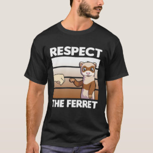 Respektiert das Frettchen T-Shirt
