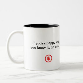 Respektloses 'Happy and You Know It' - Geh weg Zweifarbige Tasse