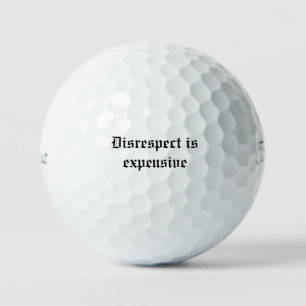 „Respektlosigkeit ist teuer“ Schütze deine Energie Golfball