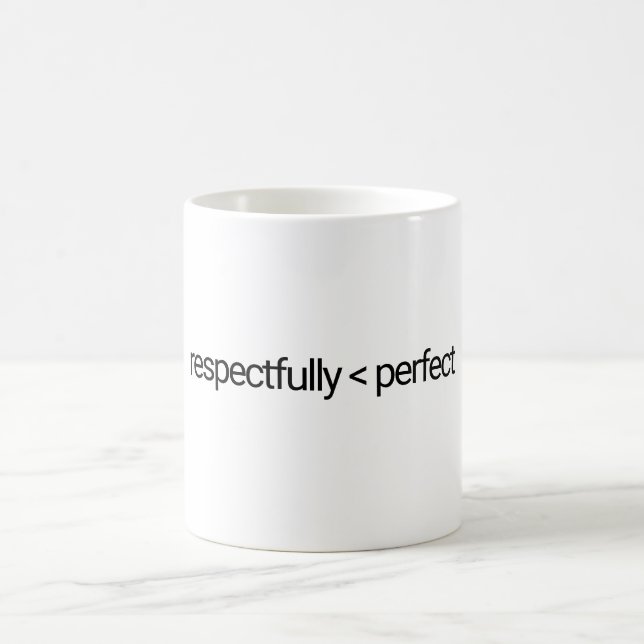 respektvoll weniger als perfekte Tasse (Mittel)