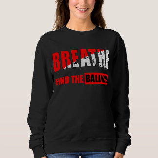 Respira y encuentra el equilibrio Camiseta Sweatshirt
