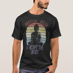 Respirer Relaxer et Accepter le T-shirt Fou Yoga 1