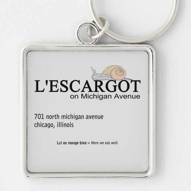 Restaurant L'ESCARGOT auf der Michigan Avenue, Chi Schlüsselanhänger (Vorne)