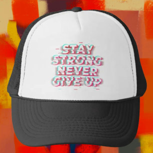RESTE FORT N'ABANDONNE JAMAIS Casquette de camionn