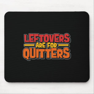 Reste sind für Aufgeber - Lebensmittelmindestverbr Mousepad