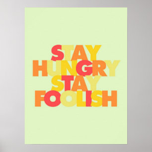 Restez affamé Restez idiot Poster