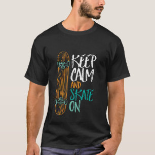 Restez Calme Et Patinez Sur Un T-shirt De Skateboa