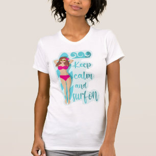 Restez calme et surf sur la brune fille T-shirt