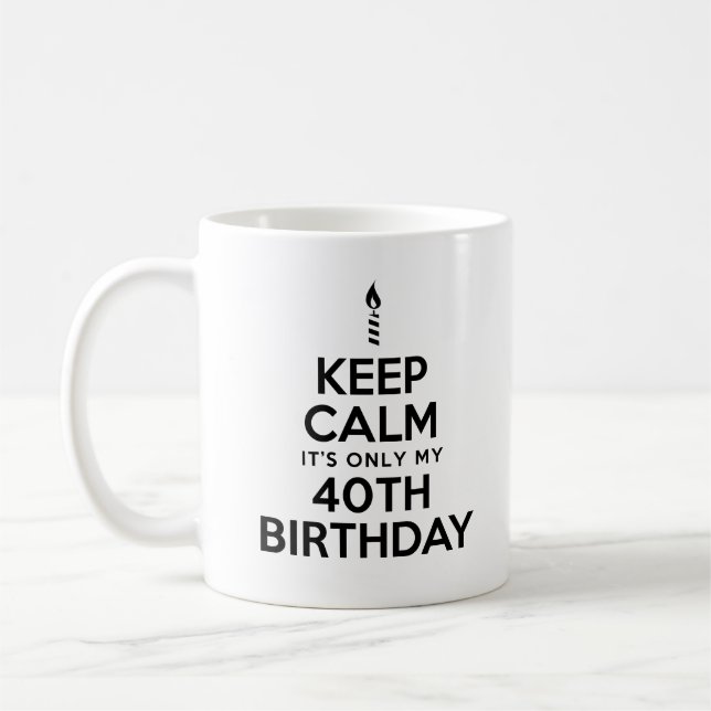 Restez calme seulement 40e Anniversaire Mug (Gauche)