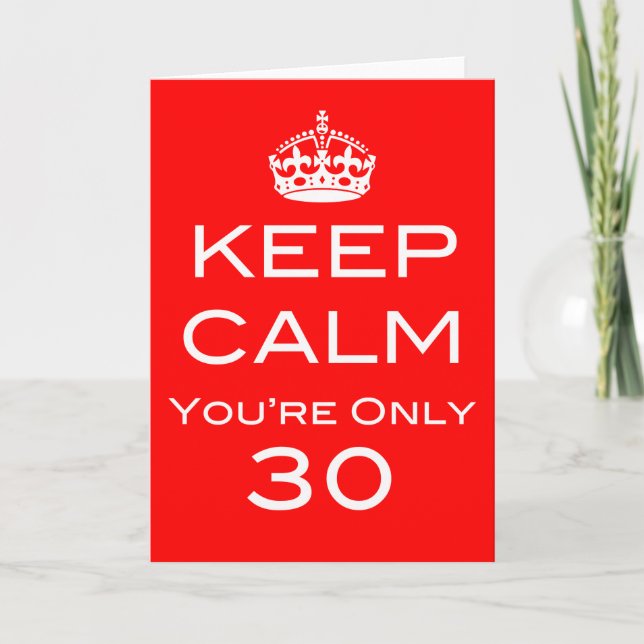 Restez calme Vous n'êtes que 30 Anniversaire Carte (Devant)