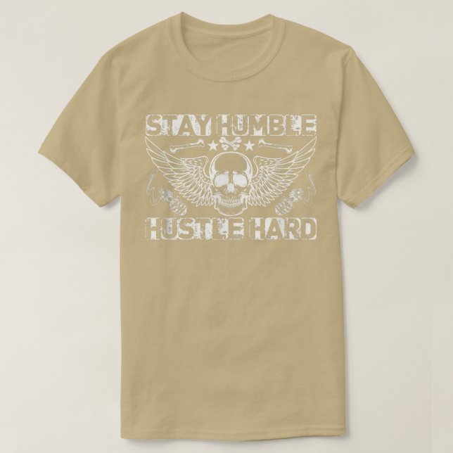 Restez Humble Et Hustle- Tough Skull T-Shirt (Design devant)