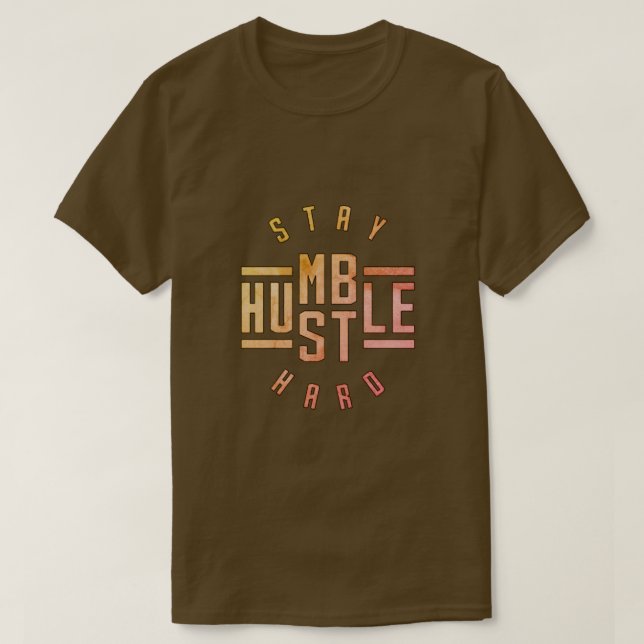 Restez Humble Hustle Hard T-shirt (Design devant)