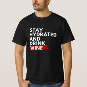 Restez hydraté et buvez du vin T-shirt