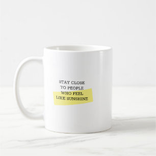 Restez proche Citation tendance Mug Inspirationnel