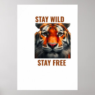 Restez Sauvage Restez Libre Poster de Tigre Art Mu