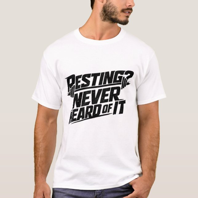 Resting Never Heard Of It Fitness T-Shirt (Vorderseite)