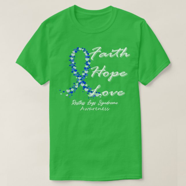Restless Legs Syndrome Awareness Faith Hope Liebe  T-Shirt (Design vorne)