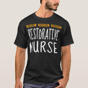 Restorative Nurse T Wonderful Funny T-Shirt