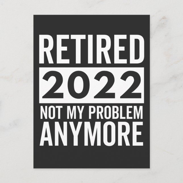 Retired 2022 Not My Problem Anymore Feiertagspostkarte (Vorderseite)