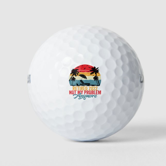 Retired 2022 Not My Problem Anymore Golfball (Vorderseite)