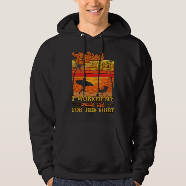 Retired 2023 I Worked My Whole Life  Retirement Wo Hoodie (Vorderseite)
