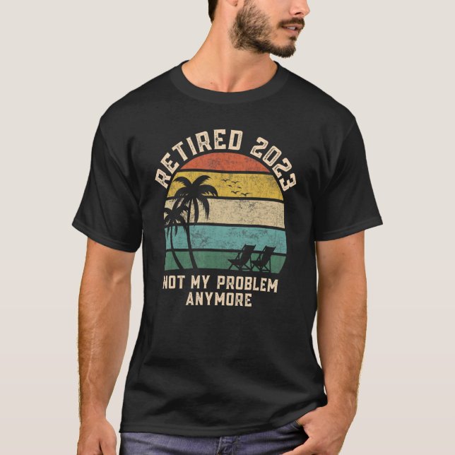 Retired 2023 Not My Problem Anymore Teacher Retro  T-Shirt (Vorderseite)