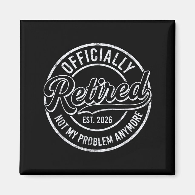 Retired 2026 Funny Retirement For Men Women Humor  Magnet (Vorne)