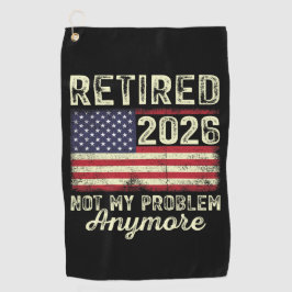 Retired 2026 Not My Problem Anymore Golfhandtuch