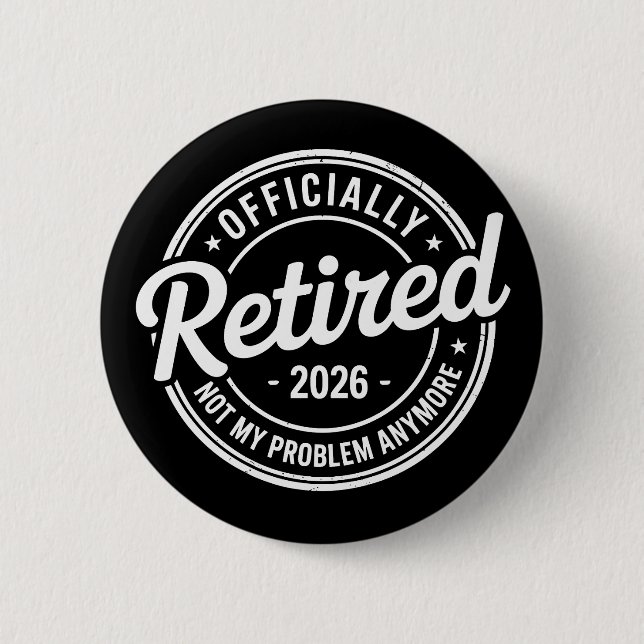 Retired 2026 Not My Problem Anymore Retirement Button (Vorderseite)