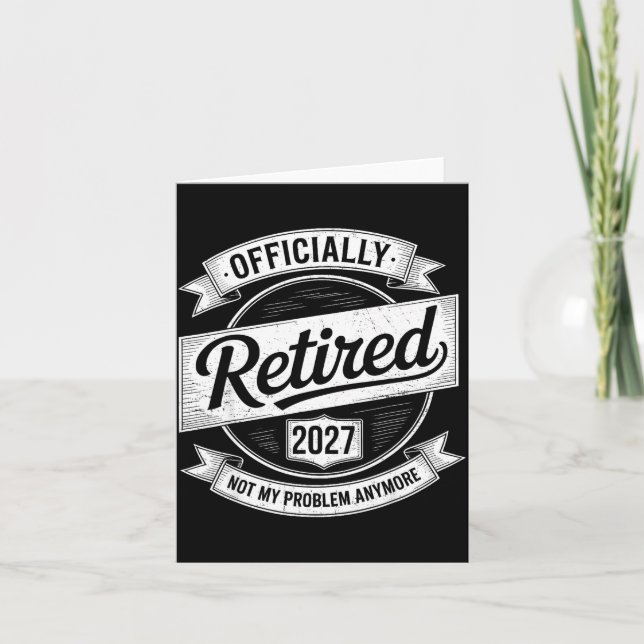 Retired 2027 Not My Problem Anymore Funny Retireme Karte (Vorderseite)