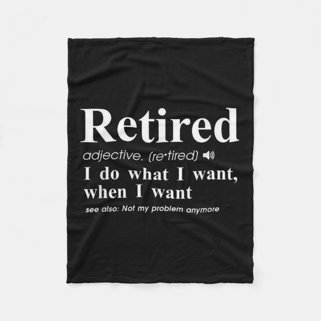 Retired Adjective I Do What I Want When I Want  Fleecedecke (Vorderseite)