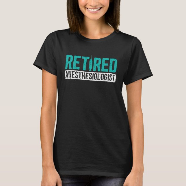 Retired Anesthesiologist CRNA Anesthesiology Anest T-Shirt (Vorderseite)
