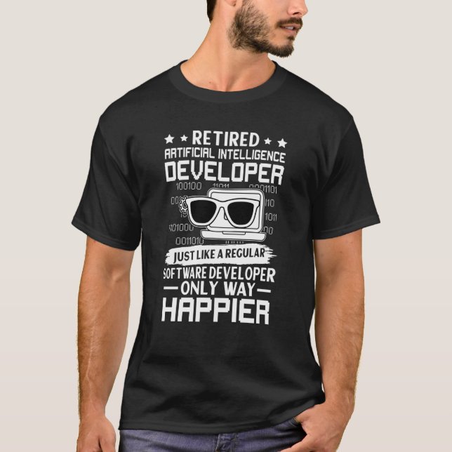 Retired Artificial Intelligence Developer Only Hap T-Shirt (Vorderseite)