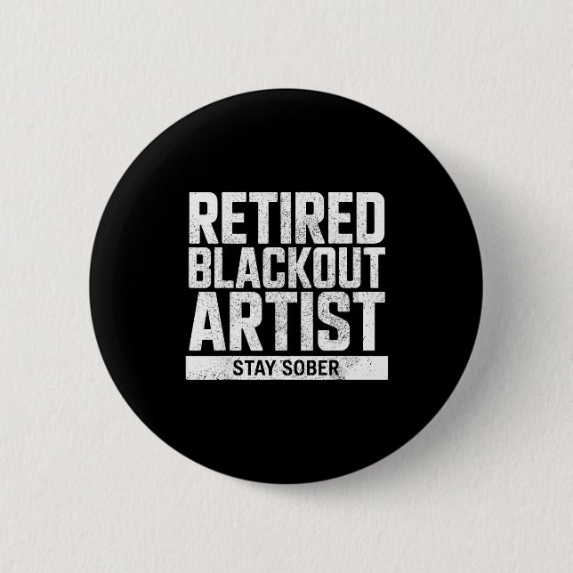 Retired Blackout Artist Stay Sober Funny Quote  Button (Vorderseite)