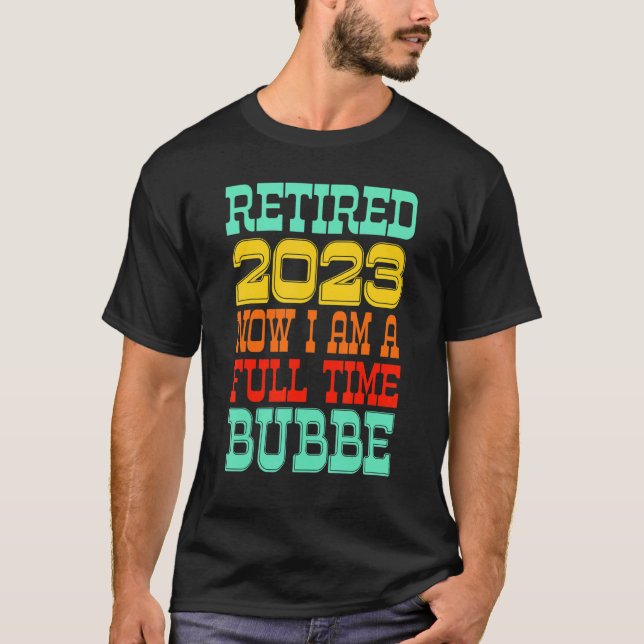 Retired Bubbe 2023 T-Shirt (Vorderseite)