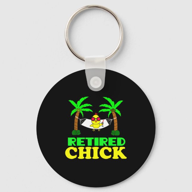 Retired Chick Humor Funny Retirement Party Gift Ne Schlüsselanhänger (Vorderseite)