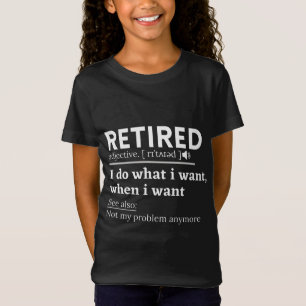 retired definition, funny retirement, retired T-Shirt