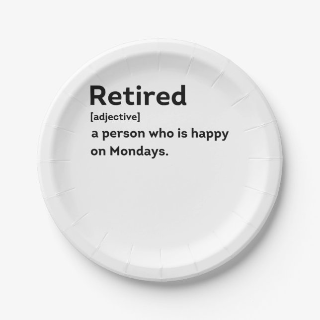 Retired definition person who is happy on Mondays Pappteller (Vorderseite)