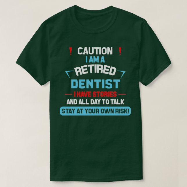 Retired Dentist 5 T-Shirt (Design vorne)