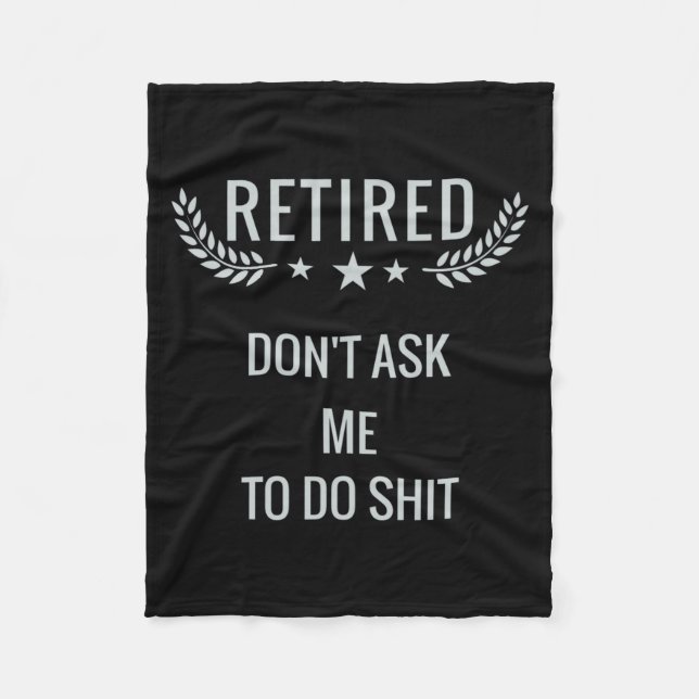 Retired Dont Ask Me To Do  Fleecedecke (Vorderseite)