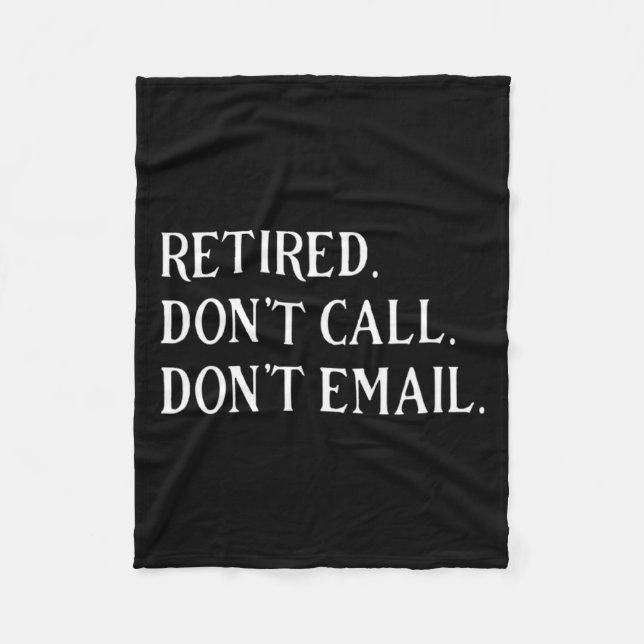 Retired Dont Call Dont Email Retirement  Fleecedecke (Vorderseite)