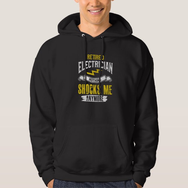 Retired Electrician nothing shocks me anymore elec Hoodie (Vorderseite)