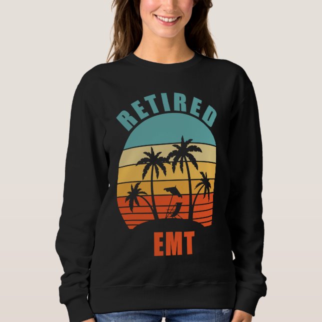 Retired EMT  Paramedic Happy Retirement Sweatshirt (Vorderseite)