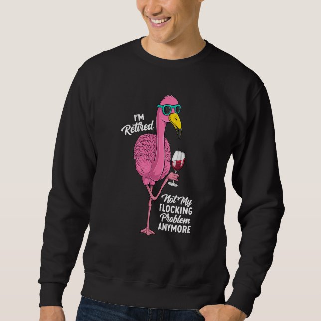 Retired Flamingo Retirement Retiring Party Humor Sweatshirt (Vorderseite)